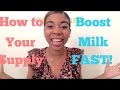 How To Boost Your Milk Supply FAST!!!