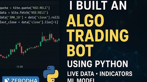I Built an Algo Trading Bot with Python | Live Data +Indicators + Machine Learning Model Zerodha API