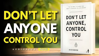 How to Stop Letting Anything Affect You | Full Audiobook Motivation (1 Hour 37 Mins)