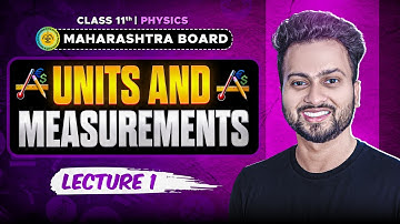 Class 11 | Physics | Units and Measurements | 1 | Maharashtra Board | HSC | MHTCET
