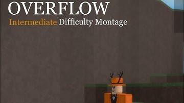 Roblox Overflow - An Intermediate Difficulty Montage