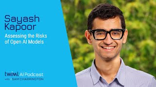 Assessing the Risks of Open AI Models with Sayash Kapoor - 675