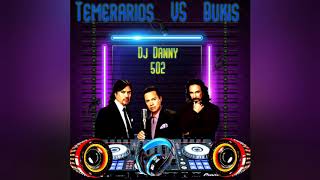 Mix Los Temerarios Vs Bukis ( By Dj Danny 502