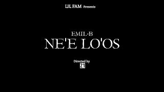 LIL-FAM ~ NE'E LO'OS ~ EMIL-B