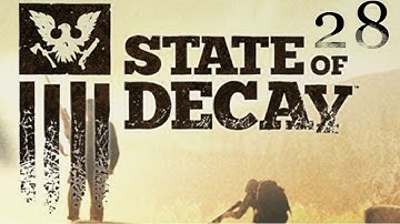 State of Decay - Part 28