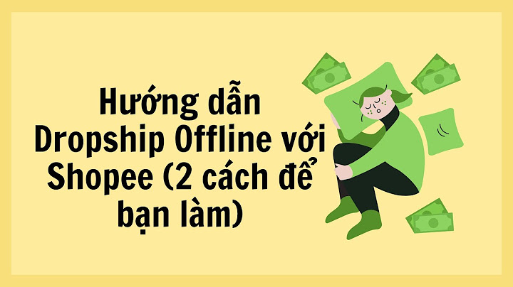 Hướng dẫn dropshipping trên shopee