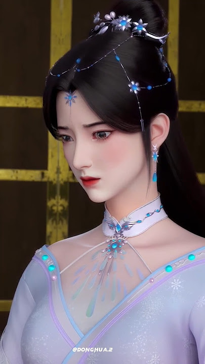 Xia Qingyue  beautiful lady 😍 so cute 🥰 NI TIAN XIE SHEN(AGAINST THE GODS) #donghua #amv #beauty
