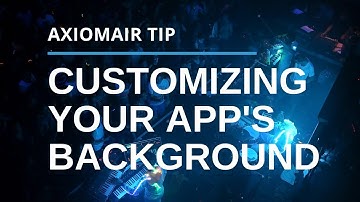 AxiomAir App:  How To Customize the Background