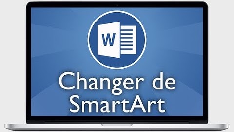 Tutoriel Word 2013 - Changer de Smart Art