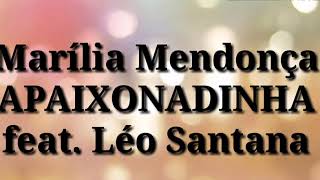 Letra Da Msica Apaixonadinha Marlia Mendona Feat Lo Santana