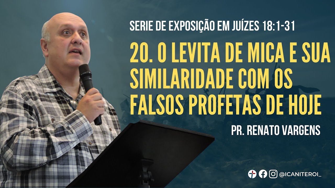 O levita de Mica e sua similaridade com os falsos profetas de hoje - Pr. Renato Vargens
