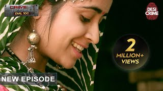 Rajasthan क Rukhmani क दल दहल दन वल कसस Crime Patrol Dial 100 Full Episode