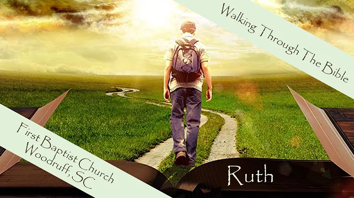 Ruth | FBC Woodruff | Walking Through The Bible