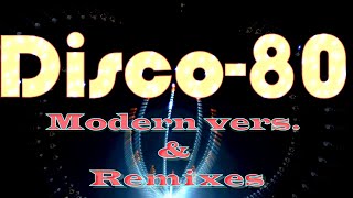 Disco 80 (Modern Vers. & Remixes) 1Part. {Reboot}