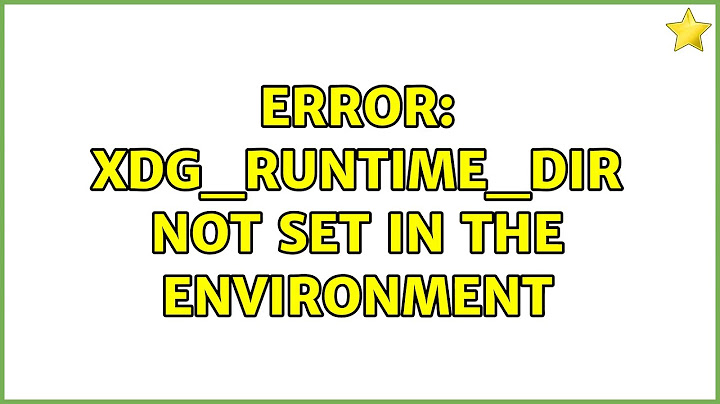 Ubuntu: error: XDG_RUNTIME_DIR not set in the environment
