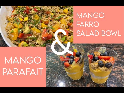 Mango Farro Salad Bowl & Mango Parfait @ Sweet and Spice