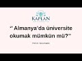 Sıfır Almanca ile Almanya’da üniversite okumak mümkün mü? Prof. Dr. Yavuz Kaplan