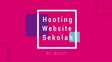 Cara Hosting Web Sekolah dengan Mudah Menggunakan CMS gratisan