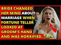Bride Changed Her Mind About Marriage When Fortune Teller Looked At Groom's Hand And Was Horrified..