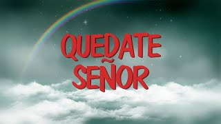 Video thumbnail of "Quedate Señor | Corito Adventista Letra"