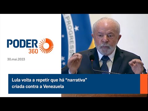 Lula volta a repetir que há “narrativa” criada contra a Venezuela