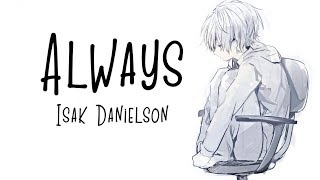 Nightcore → Always ♪ (Isak Danielson) LYRICS ✔︎