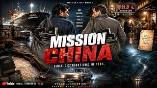 MISSION CHINA (2026) | Bible Distributions in China (1985) | Christian Adventure Thriller Short Film