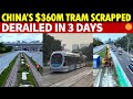 $360M Wasted on China’s ‘Most Advanced’ Tram, Dismantled Under 3 Years, Derailed in 3 Days