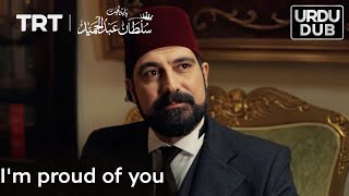 I'm proud of you | Payitaht Sultan Abdulhamid Episode 11