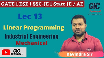 #L13 Linear Programming | Industrial Engineering l Mechanical l By Ravindra Sir