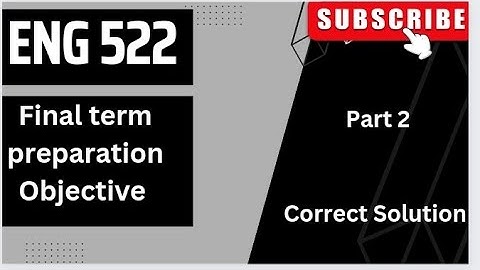 eng 522 quiz 3&4 finalterm objective preparation | part 2  |virtual university |quiz 3 and 4