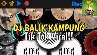 Download Lagu DJ BALIK KAMPUNG UPIN IPIN - TIK TOK VIRAL | REAL DRUM COVER MP3