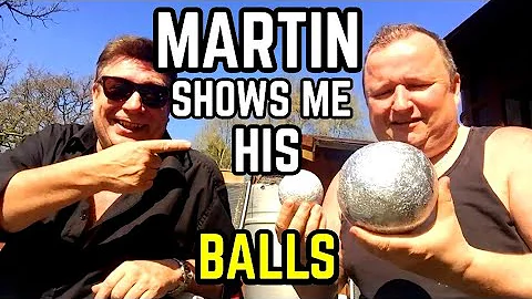 MARTIN SHOWS ME HIS BALLS