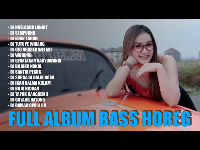 DJ HOREG GLERR - LAGU BANYUWANGI VIRAL FULL ALBUM TERBARU 2024 class=