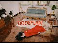 Door plant  im sorry to being bored of your loveliness official mv