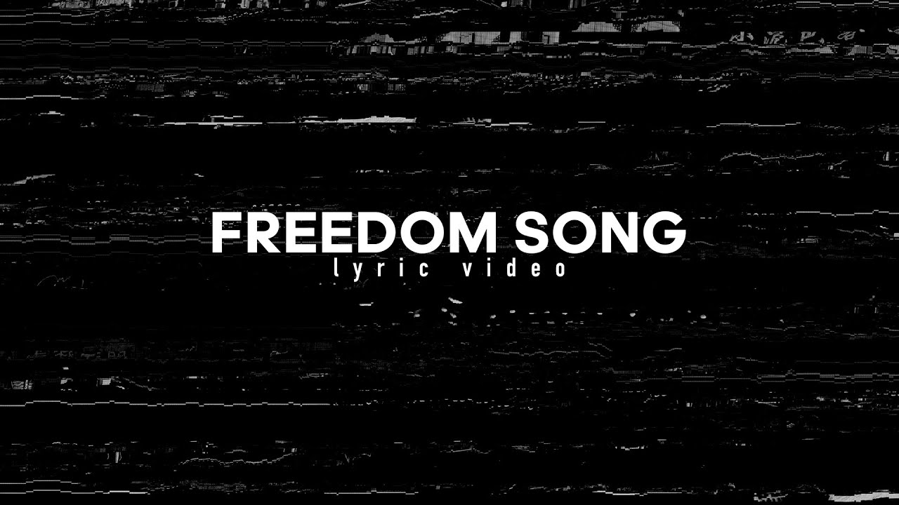 FREEDOM SONG Lyric Video YouTube