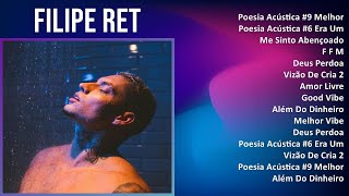 Filipe Ret 2024 Mix Las Mejores Canciones - Poesia Acústica #9 Melhor Forma, Poesia Acústica #6 ...