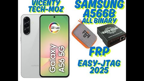 SAMSUNG A566B FRP ALL BINARY ANDROID 15 REMOVE BY EASY-JTAG & F64 2025