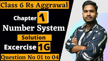 Maths Class 6 II Chapter 1 Number System Exercise 1G II Solution Question 01 to 04 (Full Excercise)