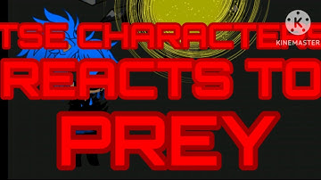 tse(time sonic.exe) characters react to prey