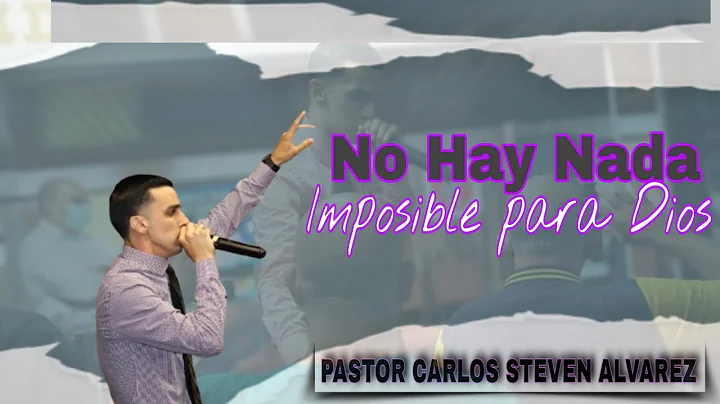 No hay nada imposible para Dios // Pastor Carlos S...