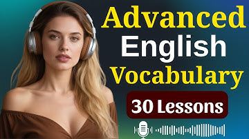 Advanced English Vocabulary Masterclass | 30 Lessons to Speak English Fluently