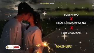 Tum Hi Ho x Tere Galliyan x Chahun Main Ya Na | Broken Mashups | Slowed and reverb | @Broken_Mehdi