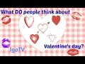 IgoTV 8 - What people think about St Valentine&#39;s day