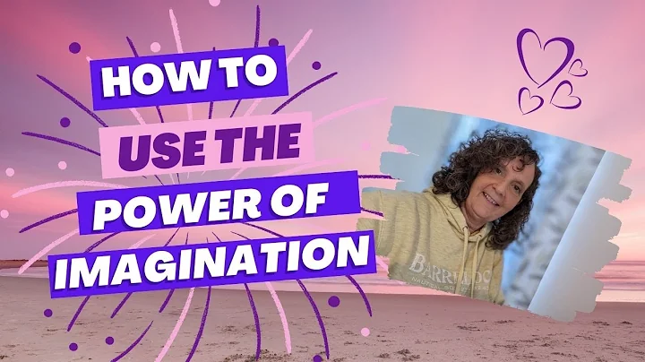 How To Use The power of Imagination