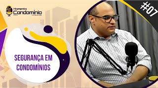 Momento Condomínio Podcast #7 - Segurança em Condomínios