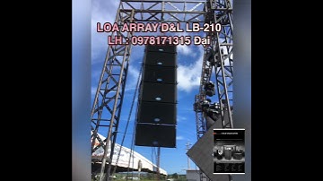 LOA ARRAY D&L LB-210 Show tại sea link phan thiết