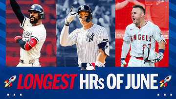 OUTTA HERE! The LONGEST home runs of June! (feat. Aaron Judge, Byron Buxton, Mike Trout, and MORE!)