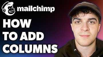 How to Add Columns in Mailchimp (Full 2024 Guide)
