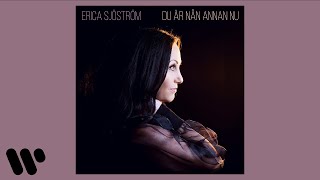 Erica Sjöström - Du Är Nån Annan Nu (Official Audio)